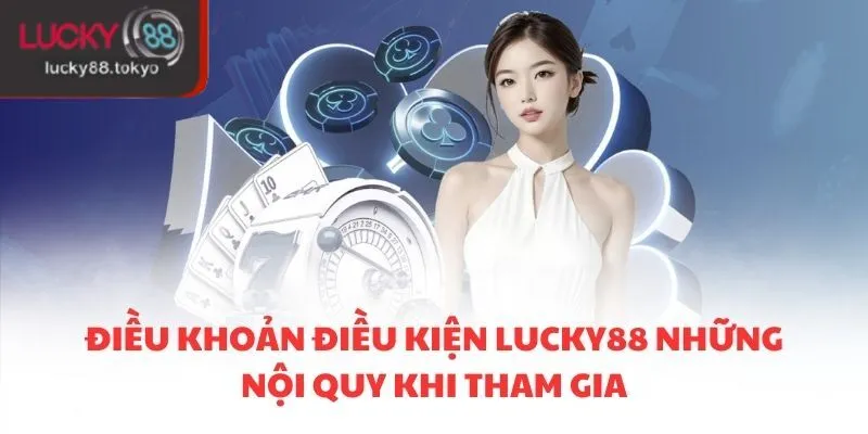 điều khoản điều kiện Lucky88