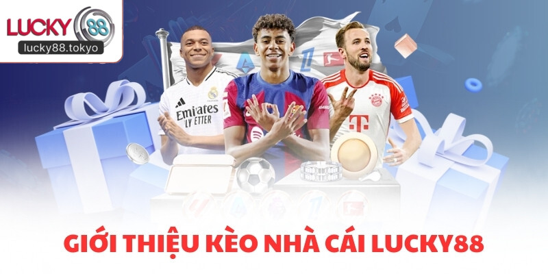 Giới thiệu kèo nhà cái LUCKY88